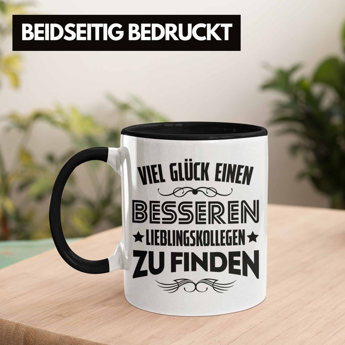 Trendation - Jobwechsel Tasse Geschenk Kollegin Kollege Lustig Abschiedsgeschenk Sprüche - Viel Glück Besseren Lieblingskollegen Schwarz Trendation