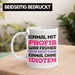 Einmal Mit Profis Arbeiten War Früher Tasse Geschenk Weiß Trendation