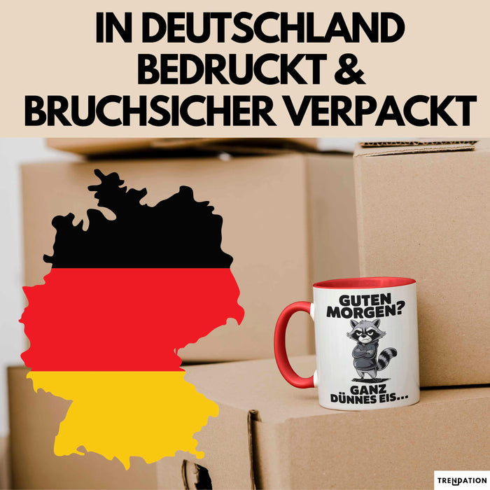 Waschbär Tierliebhaber Tasse Geschenk Lustige Geschenkidee Spruch Guten Morgen Ganz Dünnes Eis Rot Trendation