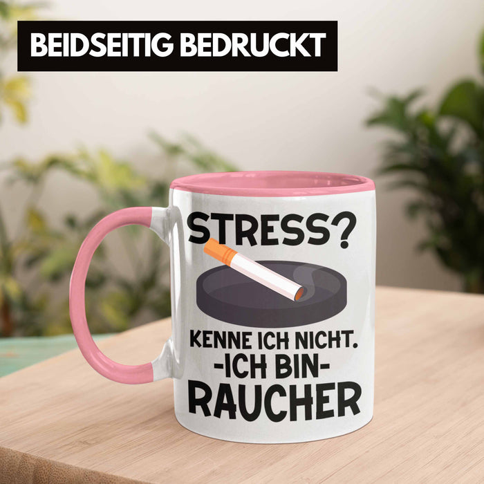 Raucher Geschenk Tasse Spruch Stress? Kenne Ich Nicht Ich Bin Raucher Geschenkidee Zigaretten Rosa Trendation
