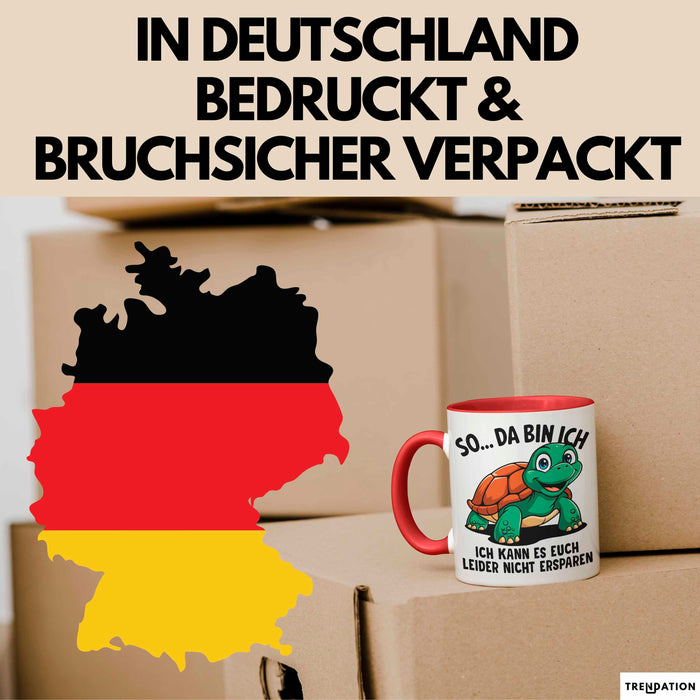Sarkastische Schildkröte Tasse Geschenk Lustige Geschenkidee Spruch So Da Bin Ich Kann Es Euch Leider Nicht Ersparen Rot Trendation