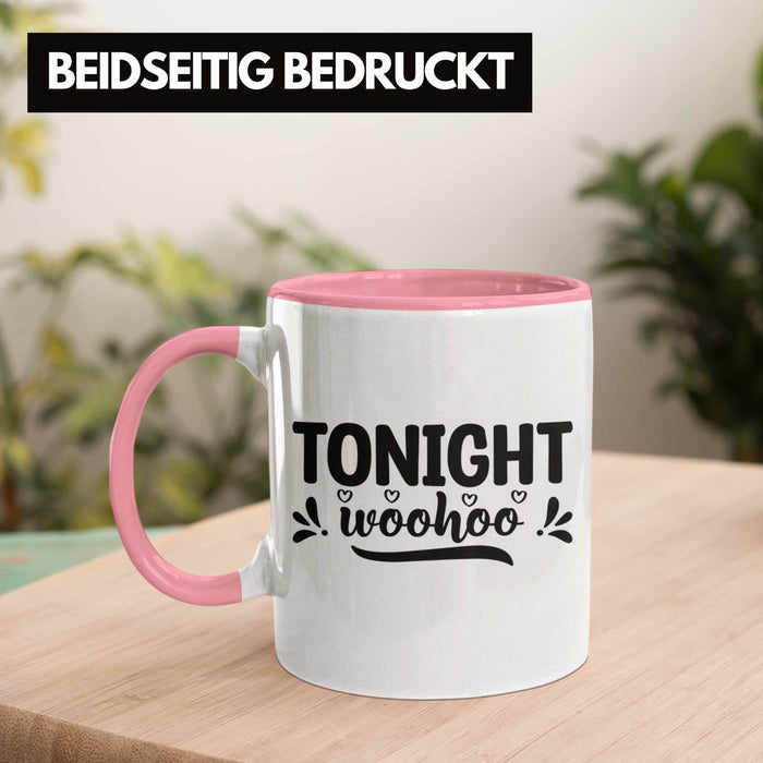 Tonight Wohoo Tasse Geschenk Entscheidung Sex Oder Nicht Lustige Paar Geschenkdiee Liebe Machen Rosa Trendation