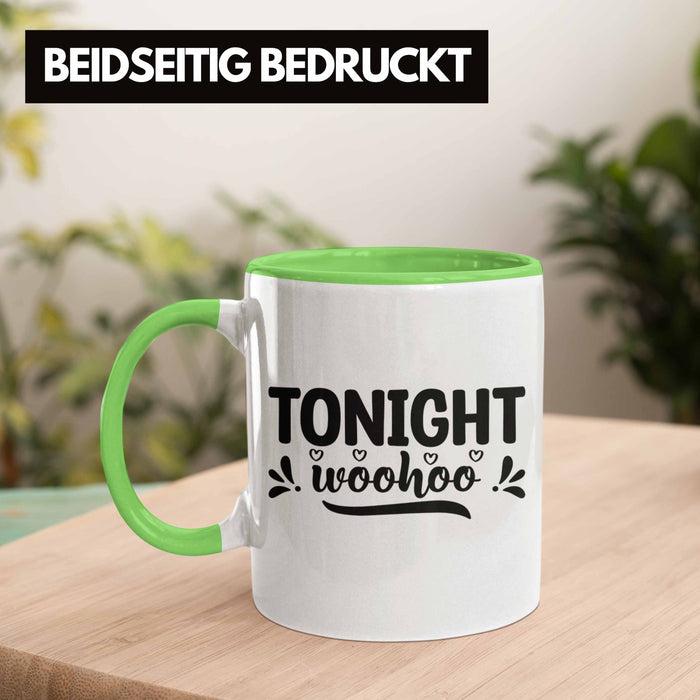 Tonight Wohoo Tasse Geschenk Entscheidung Sex Oder Nicht Lustige Paar Geschenkdiee Liebe Machen Grün Trendation