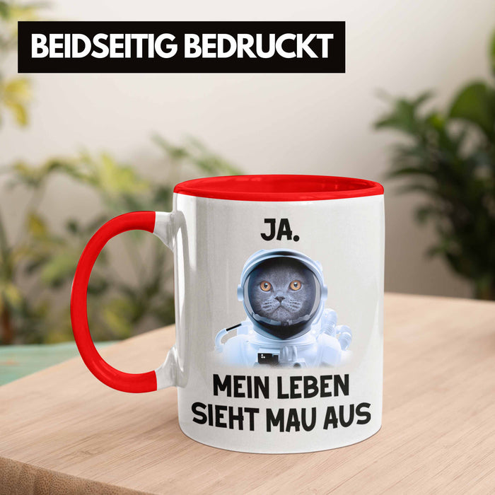 Dank Meme Tasse Katzen Besitzer Wortspiel Ja Mein Leben Sieht Mau Aus Traurige Katze Geschenkidee Süße Katze Astronaut Rot Trendation