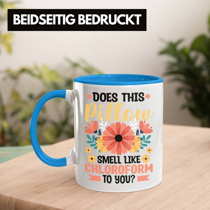 Does This Pillow Smell Like For You Tasse Geschenk Lustiger Spruch Geschenkidee Blau Trendation