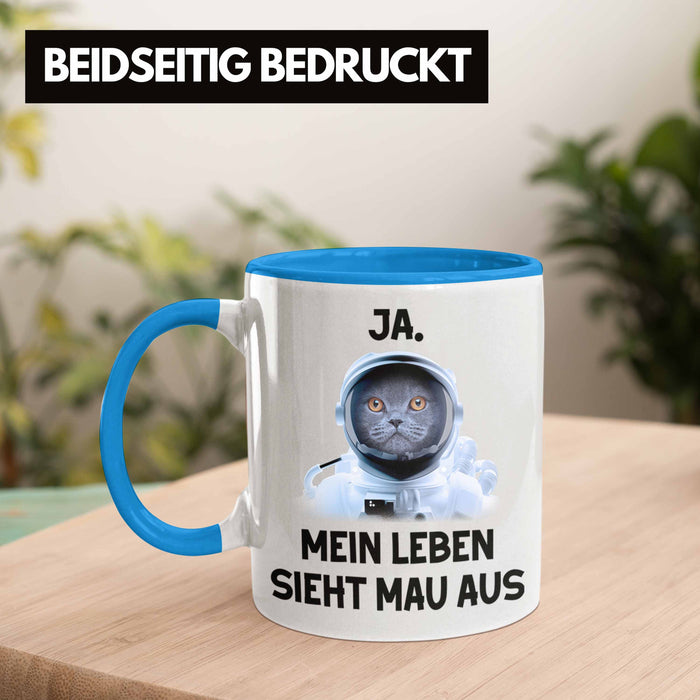 Dank Meme Tasse Katzen Besitzer Wortspiel Ja Mein Leben Sieht Mau Aus Traurige Katze Geschenkidee Süße Katze Astronaut Blau Trendation