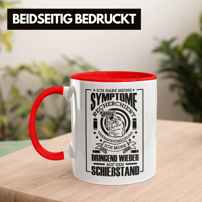 Lustige Schießen-Tasse für Sportschützen Geschenk Ich Muss Dringend Wieder Auf Den Schießstand Rot Trendation