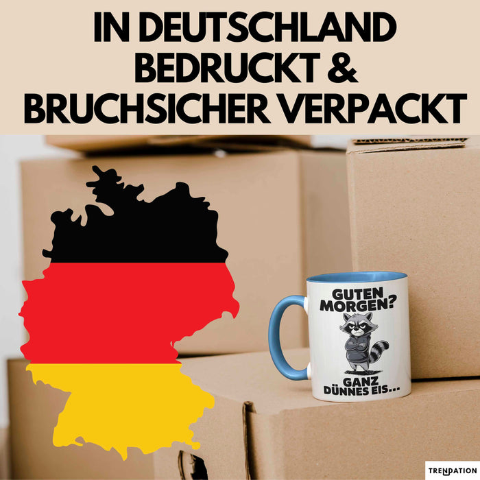 Waschbär Tierliebhaber Tasse Geschenk Lustige Geschenkidee Spruch Guten Morgen Ganz Dünnes Eis Blau Trendation