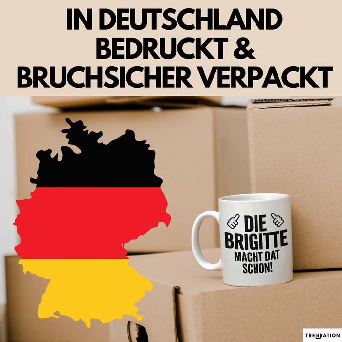 Brigitte Tasse Geschenk Die Brigitte Macht Dat Schon Geschenkidee Becher mit Name Weiß Trendation
