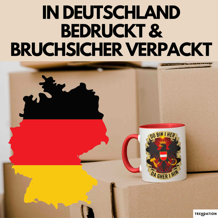 Österreich Tasse Geschenk Lustige Geschenkidee Spruch Do Bin I Her Da Gher I Hin Rot Trendation