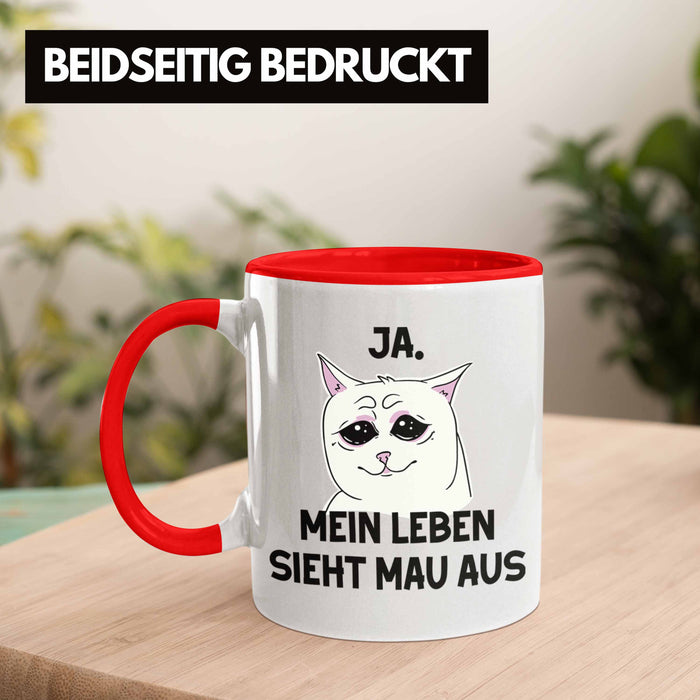 Dank Meme Tasse Katzen Besitzer Wortspiel Ja Mein Leben Sieht Mau Aus Traurige Katze Geschenkidee Rot Trendation