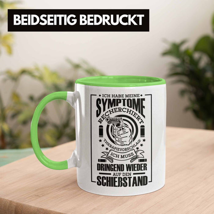 Lustige Schießen-Tasse für Sportschützen Geschenk Ich Muss Dringend Wieder Auf Den Schießstand Grün Trendation