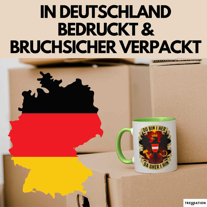 Österreich Tasse Geschenk Lustige Geschenkidee Spruch Do Bin I Her Da Gher I Hin Grün Trendation