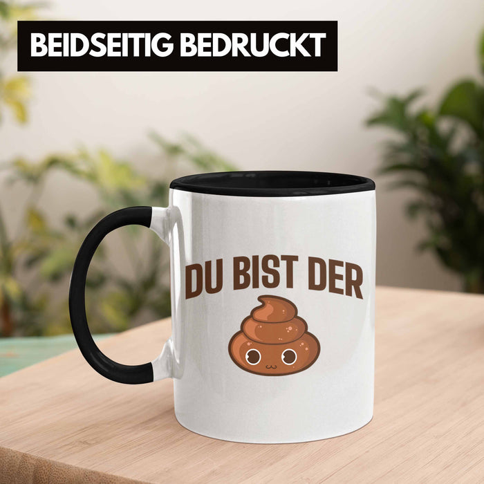 Trendation - Du Bist Der Shit Lustige Tasse mit Spruch Geschenk Kollege Kollegin Bester Freund Freundin Sarkastischer Spruch Trendation