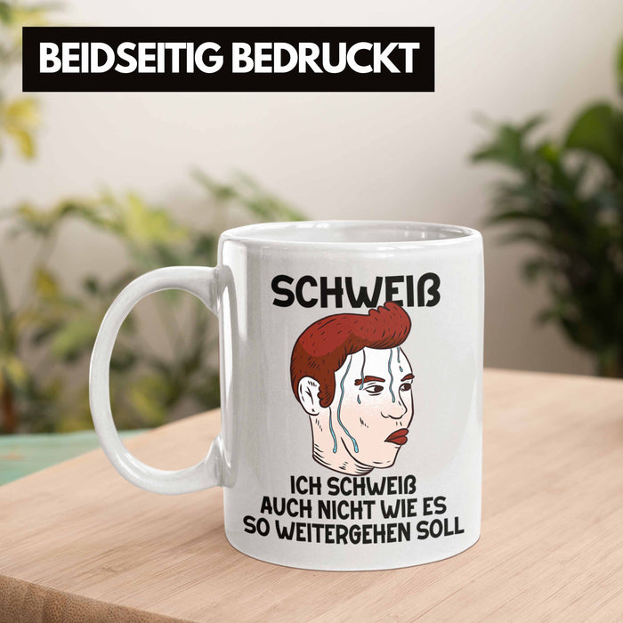 Dank Meme Tasse Schweiß Wortspiel Ich Schweiß Auch Nicht Wie Das Weitergehen Soll Geschenkidee Depressionen Weiß Trendation