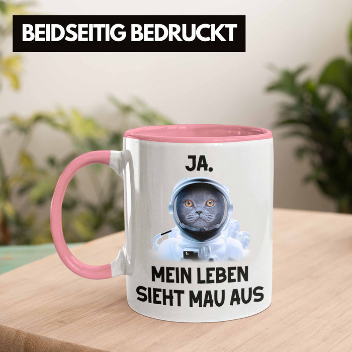Dank Meme Tasse Katzen Besitzer Wortspiel Ja Mein Leben Sieht Mau Aus Traurige Katze Geschenkidee Süße Katze Astronaut Rosa Trendation