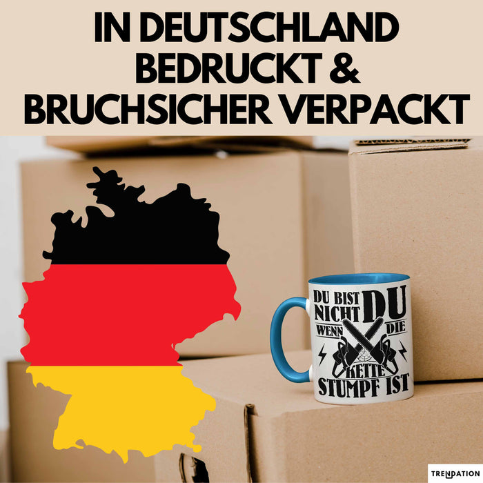 Waldarbeiter Geschenk Tasse Du Bist Nicht Du Wenn Die Kette Stumpf Ist Holz-Arbeiter Kettensäge Kaffee-Becher Blau Trendation