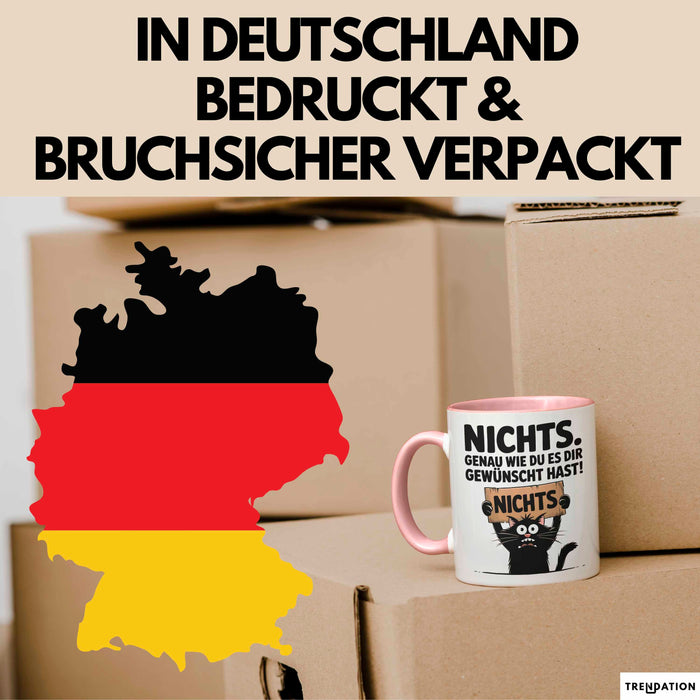 Sarkastische Katze Tasse Geschenk Lustige Geschenkidee Spruch Nichts. Genau Wie Du Es Dir Gewünscht Hast Rosa Trendation