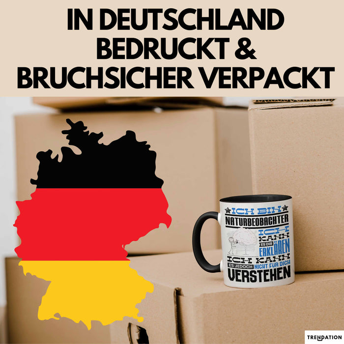Naturbeobachter Geschenk Kaffee-Tasse Geschenkidee für Naturbeobachter Ich Bin Naturbeobachter Ich Kann Es Dir Erklären Jedoch Nicht Für Dich Verstehen Spruch Lustig Schwarz Trendation