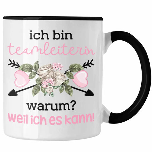 Trendation - Teamleiterin Tasse Geschenk Prokuristin Geschenkidee Lustiger Spruch Ich Bin Teamleiterin Warum Weil Ich Es Kann Trendation