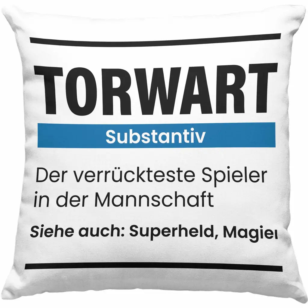 Trendation - Torwart Geschenk Kissen Lustiger Spruch Torhüter