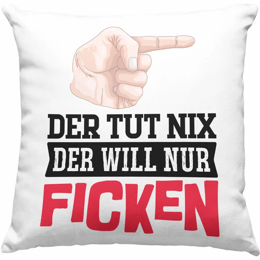 Trendation - Der Tut Nix Der Will Nur F*** Kissen Geschenk Erwachsener Humor Geschenkidee Sarkasmus Männer Spruch Dekokissen mit Füllung 40x40 Rosa Trendation