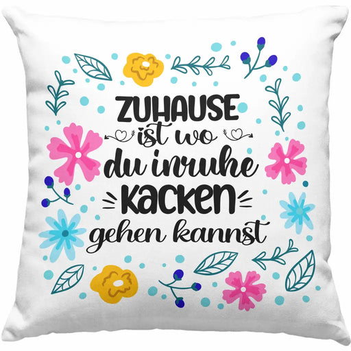 Trendation - Zuhause Ist Wo Du Inruhe Kacken Gehen Kannst Kissen Geschenk Freundin Geschenkidee Umzug Einzug Dekokissen mit Füllung 40x40 Rosa Trendation