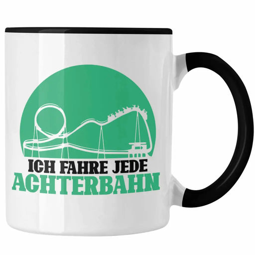 Vergnügungspark Tasse Geschenk Lustiger Spruch Ich Fahre Jede Achterbahn Geschenkidee Geburtstag Trendation