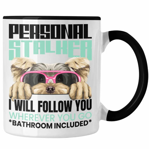 Yorkie Besitzerin Tasse Geschenk Lustiger Spruch Geschenkidee Personal Stalker Trendation