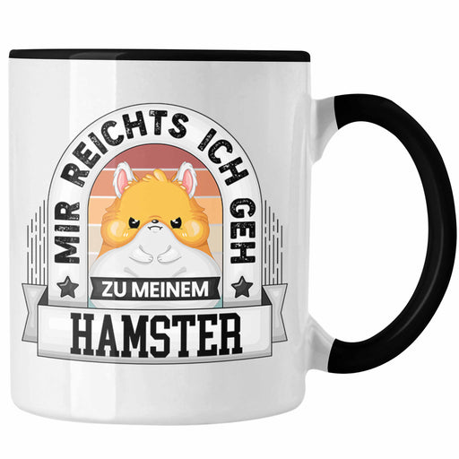 Hamster Tasse Geschenk Lustiger Spruch Mir Reichts Ich Geh Zu Meinem Hamster Becher Geschenkidee Trendation
