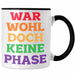 War Wohl Doch Keine Phase Tasse Homosexuell Becher Schwul Lesbisch Spruch Gay Pride Trendation