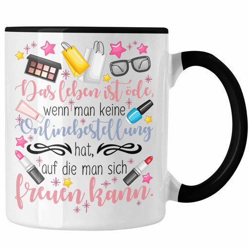 Online Bestellen Shoppen Tasse Geschenk für Frauen Mutter Ehefrau Kollegin Geschenkidee Lustiger Spruch auf Tasse Trendation