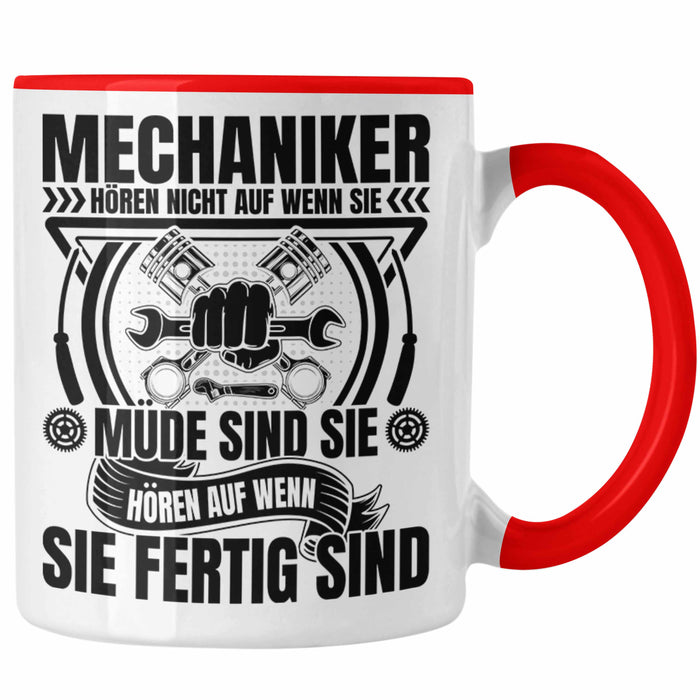 KFZ Mechaniker Tasse Geschenk Spruch Männer KFZ Mechatroniker Geschenkidee Becher Werkstatt Mechaniker Hören Nicht Auf Wenn Sie Müde Sind Rot Trendation