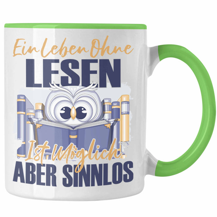 Lesen Tasse Geschenk Spruch Leseratte Bücherwurm Geschenkidee Ein Leben Ohne Lesen Grün Trendation