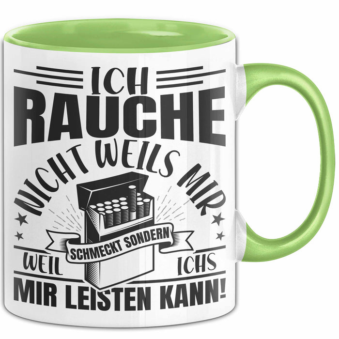 Raucher Geschenk Tasse Spruch Ich Rauche Nicht Weils Mir Schmeckt Sondern Weil Ich Es Mir Leisten Kann Geschenkidee Rauchen Grün Trendation