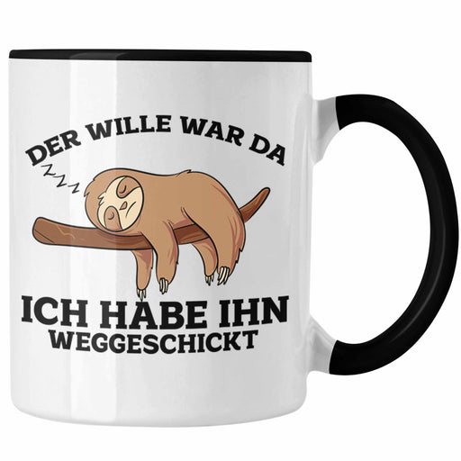 Lustige Tasse mit Faultier "Der Will War Da" Spruch Trendation