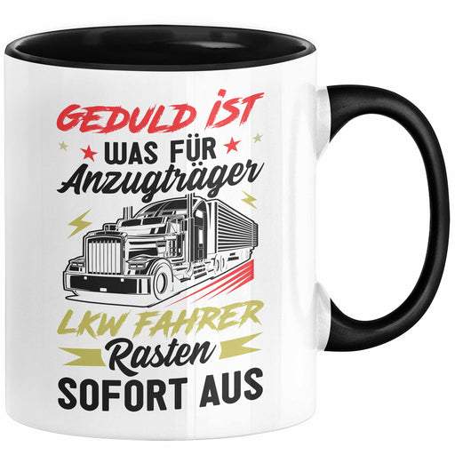 LKW Fahrer Tasse Geschenk für Fernfahrer Geduld Ist Was Für Anzugträger LKW Fahrer Rasten Direkt Aus Trendation