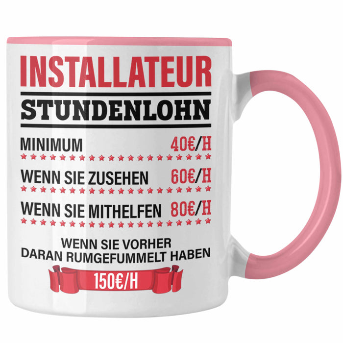Installateur Tasse Geschenk Stundenlohn Lustige Geschenkidee Witz Männer Rosa Trendation