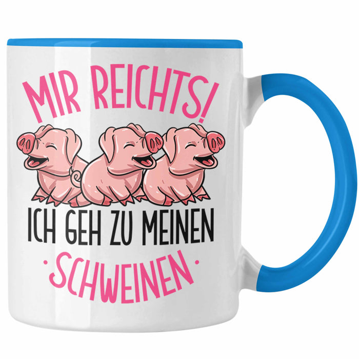 Schweine Tasse Geschenk Mir Reichts Ich Geh Zu Meinen Schweinen Landwirt Bauer Geschenkidee Blau Trendation