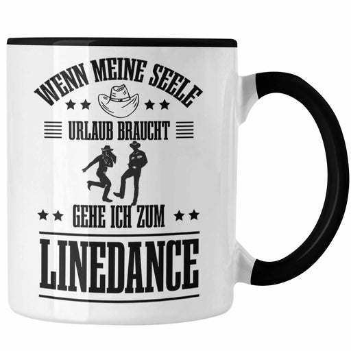 Linedance Geschenke Tasse Geschenkidee Spruch Line Dance Frauen Sprüche Wenn Meine Seele Urlaub Braucht Trendation