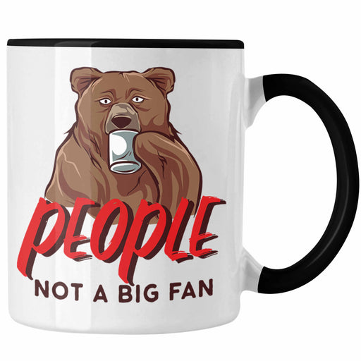 Lustige Bär-Tasse Spruch "People - Not A Big Fan" Trendation