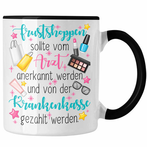 Frustshoppen Tasse Geschenk für Frauen Mutter Ehefrau Kollegin Geschenkidee Lustiger Spruch auf Tasse Trendation