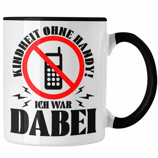 Lustige Tasse Geschenk für Nostalgiker Kindheit ohne Handy Ich War dabei Trendation