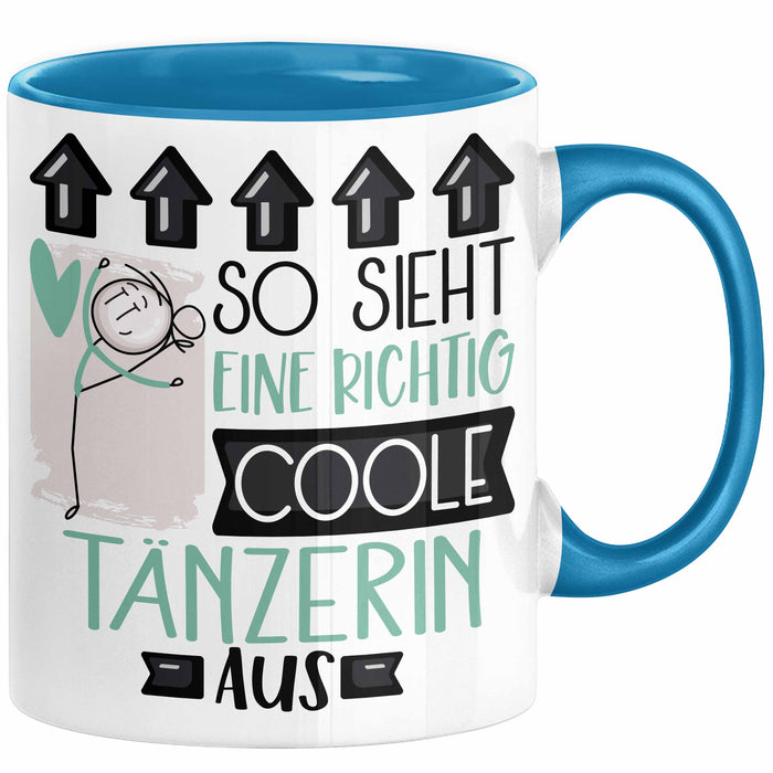 Tänzerin Geschenk Tasse Lustig Geschenkidee für Tänzerin Geburtstag So Sieht Eine Richtig Coole Tänzerin Aus Frauen Spruch Blau Trendation