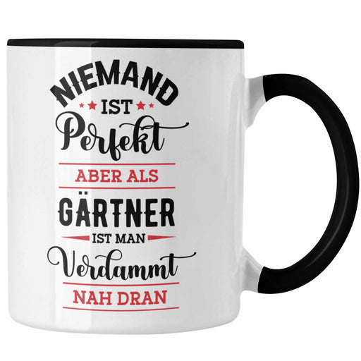 Gärtner Tasse Geschenk Hobbygärtner Geschenkidee Niemand Ist toll Trendation