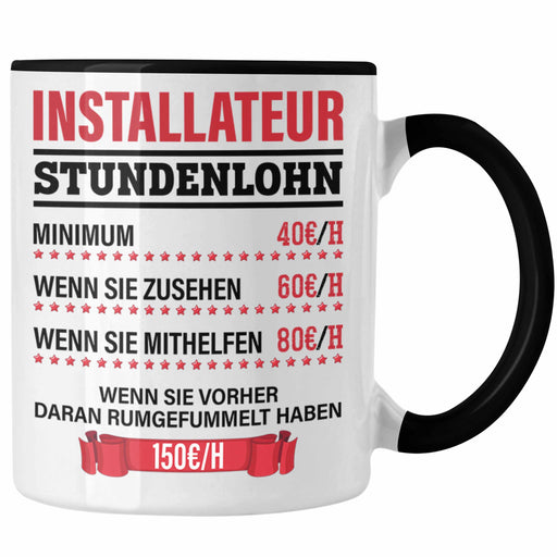 Installateur Tasse Geschenk Stundenlohn Lustige Geschenkidee Witz Männer Trendation