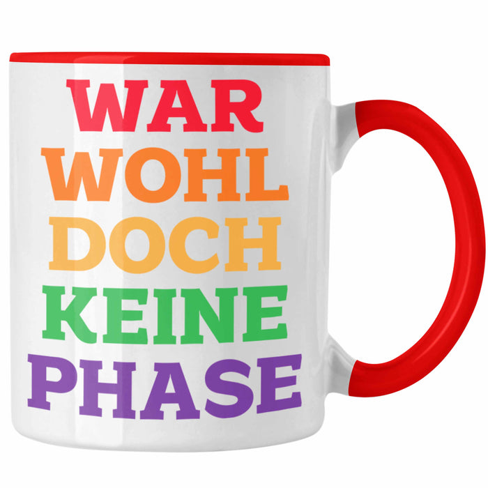 War Wohl Doch Keine Phase Tasse Homosexuell Becher Schwul Lesbisch Spruch Gay Pride Rot Trendation