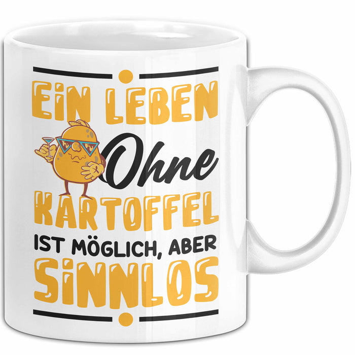 Kartoffel-Liebhaber Tasse Pommes Geschenk Ein Leben Ohne Kartoffeln Ist Möglich Ber Sinnlos Weiß Trendation