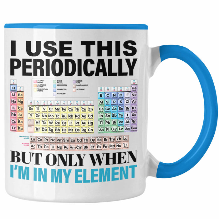 Chemiker Tasse Geschenk I Use This Periodically Kaffeetasse Chemie Student Lehrer Blau Trendation