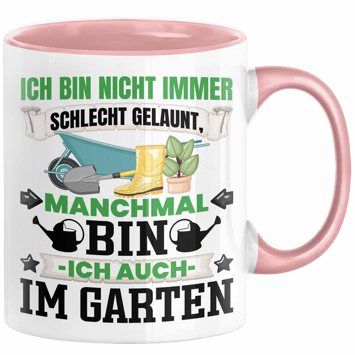 Hobby-Gärtner Geschenk Tasse Ich Bin Nicht immer Schlecht Gelaunt Gärtner Kaffee-Becher Rosa Trendation